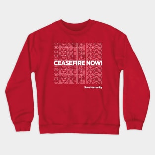 CEASEFIRE NOW! Crewneck Sweatshirt